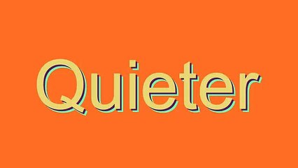 How to Pronounce Quieter