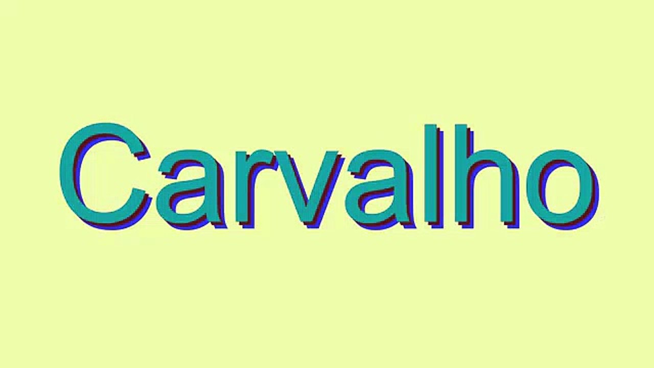 How to Pronounce Carvalho video Dailymotion