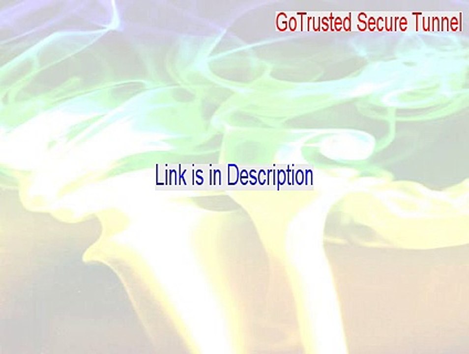 GoTrusted Secure Tunnel Cracked [Download Now 2015]