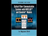 Optical Fiber Communication Systems with MATLAB® and Simulink® Models, Second Edition (Optics and P