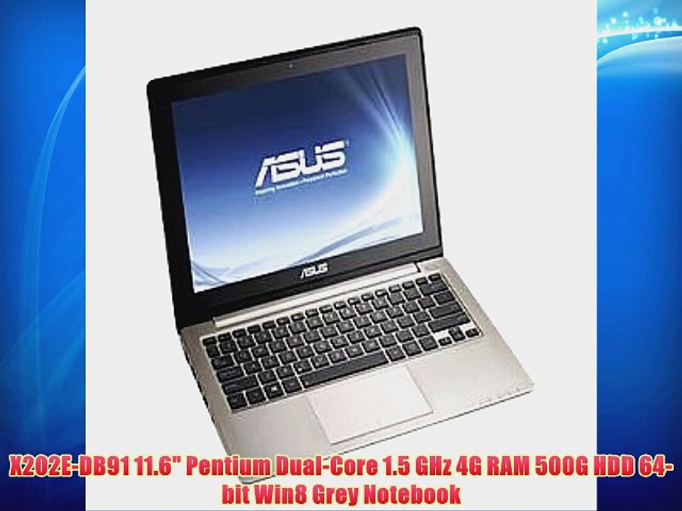 X202E-DB91 11.6 Pentium Dual-Core 1.5 GHz 4G RAM 500G HDD 64-bit Win8 Grey Notebook