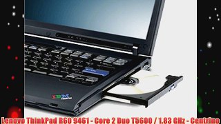 Lenovo ThinkPad R60 9461 - Core 2 Duo T5600 / 1.83 GHz - Centrino Duo - RAM 1 GB - HDD 120