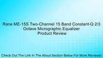 Rane ME-15S Two-Channel 15 Band Constant-Q 2/3 Octave Micrographic Equalizer Review