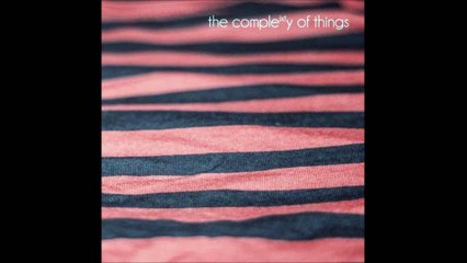 Michael Ellis - The Complexity Of Things