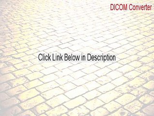 DICOM Converter Key Gen - Download Now [2015]