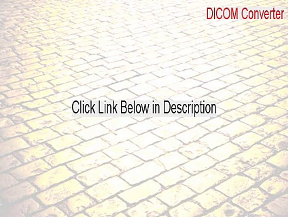 DICOM Converter Key Gen - Download Now [2015]
