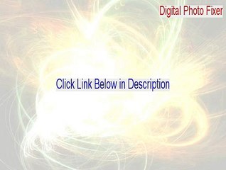 Digital Photo Fixer Cracked [Download Here]