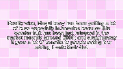 Complete Details About Maqui Berry