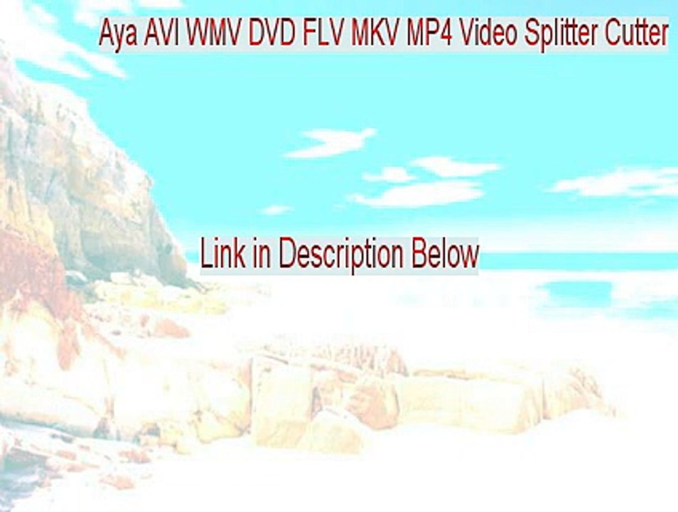 Aya AVI WMV DVD FLV MKV MP4 Video Splitter Cutter Keygen - Aya AVI WMV DVD FLV MKV MP4 Video Splitter Cutteraya avi wmv dvd flv mkv mp4 video splitter cutter (2015)