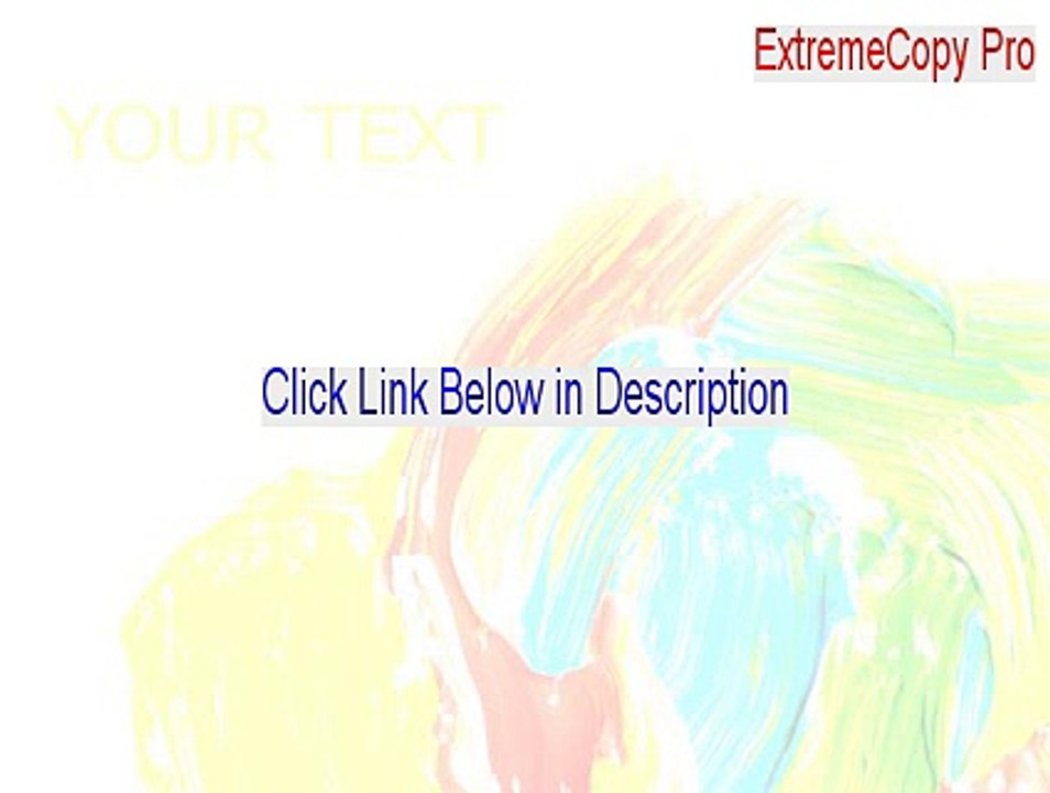 ExtremeCopy Pro (64-bit) Key Gen [Legit Download]