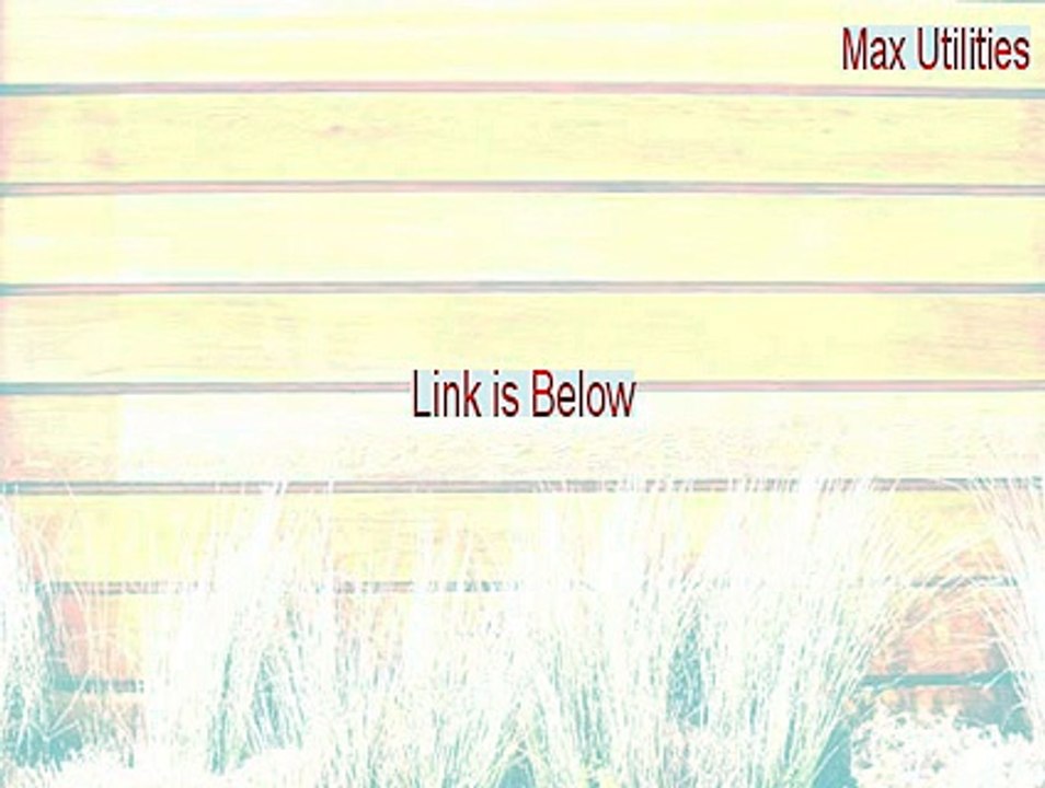 Max Utilities Key Gen - Download Here 2015