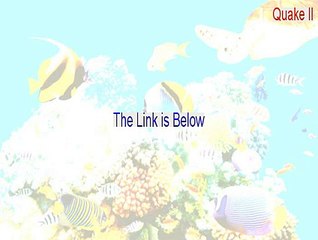 Quake II Crack - Legit Download (2015)