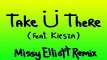 [ DOWNLOAD MP3 ] Jack Ü - Take Ü There (feat. Kiesza) [Missy Elliott Remix] [ iTunesRip ]