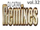Dj Catan Remixes Vol.32