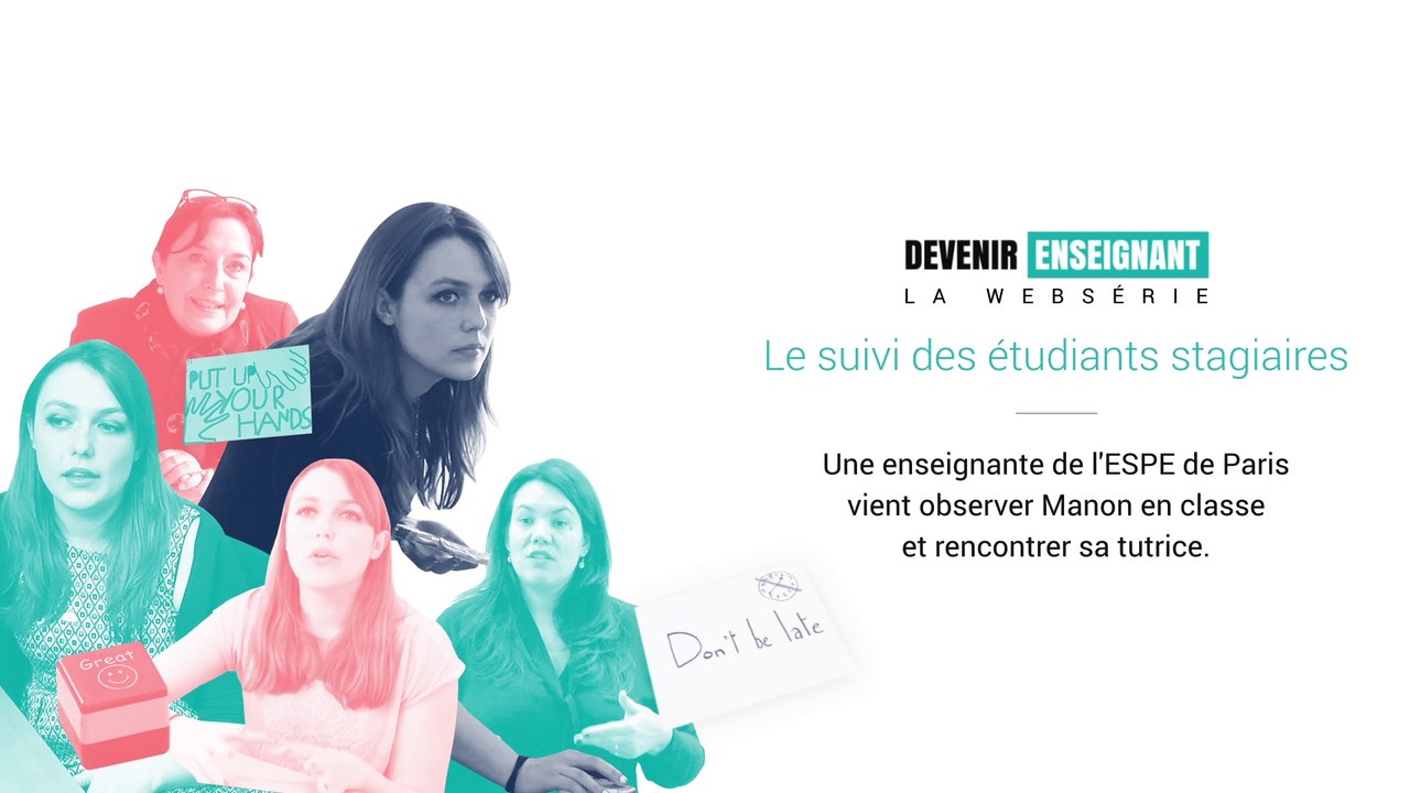 [Devenir enseignant, la web-série] -   Le suivi des étudiants satigaires