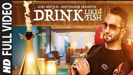 Drink Like A Fish (Full Video) Luv It Ft Millind Gaba | New Punjabi Song 2015 HD