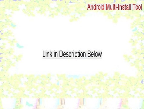 Android Multi-Install Tool Full [android multi-install tool v1.0 2015]