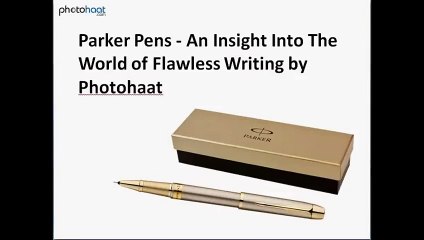 Parker Pens - An Insight Into The World of Flawless Writing - Photohaat