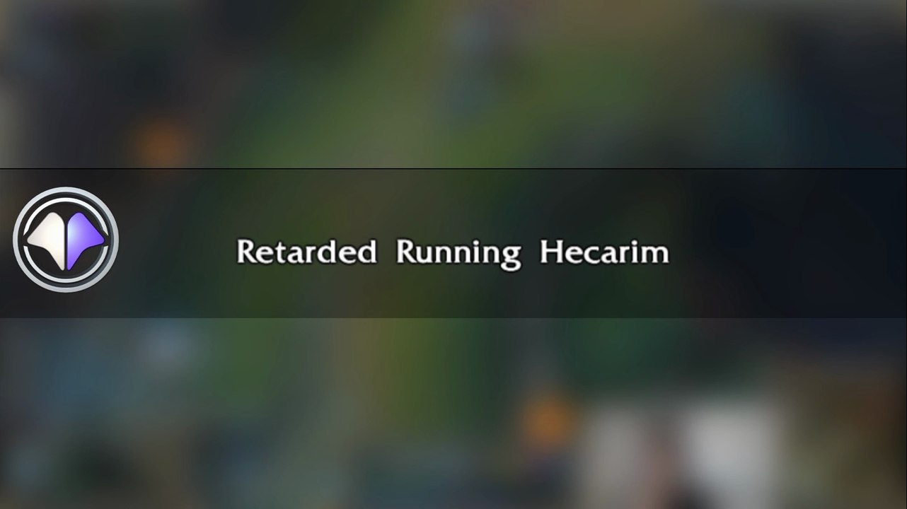 Fail du jour #5 Retarded Running Hecarim - League of Legends