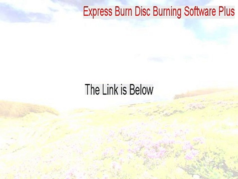 Express Burn Disc Burning Software Plus Cracked [Download Here]