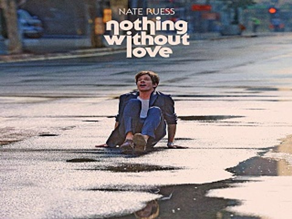 [ DOWNLOAD MP3 ] Nate Ruess - Nothing Without Love [ iTunesRip ]