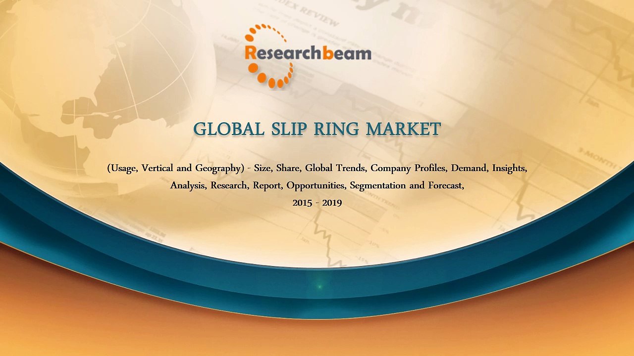 Global Slip Ring Market, Production Value, Gross Margin, Supply Sales Demand, Market Position and Forecast 2015