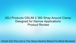 ADJ Products OSLIM 2 360 Wrap Around Clamp Designed for Narrow Applications Review