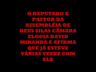 BOMBA NA IPDA! DEPUTADO AFIRMA QUE ESTEVE VÁRIAS VEZES COM DAVID MIRANDA