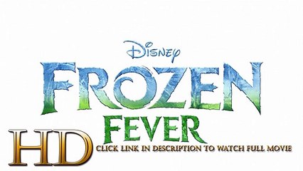 Frozen Fever 2015 Regarder film complet en français gratuit