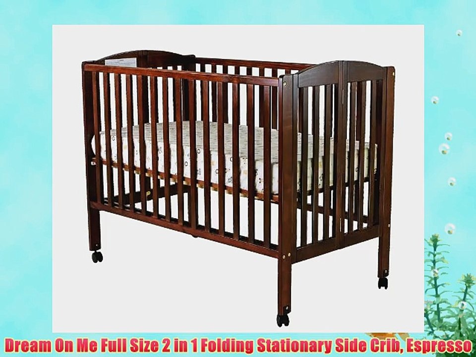dream on me full size 2 in 1 folding stationary side crib