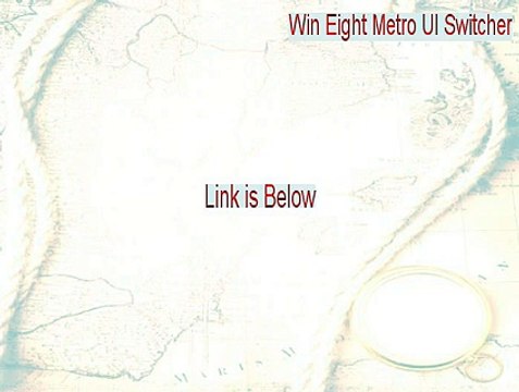 Win Eight Metro UI Switcher Serial - Download Now 2015