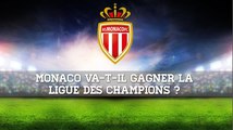 Monaco va-t-il gagner la Ligue des Champions