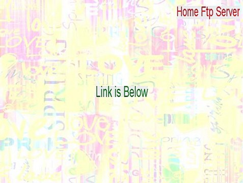 Home Ftp Server Keygen - Download Here 2015