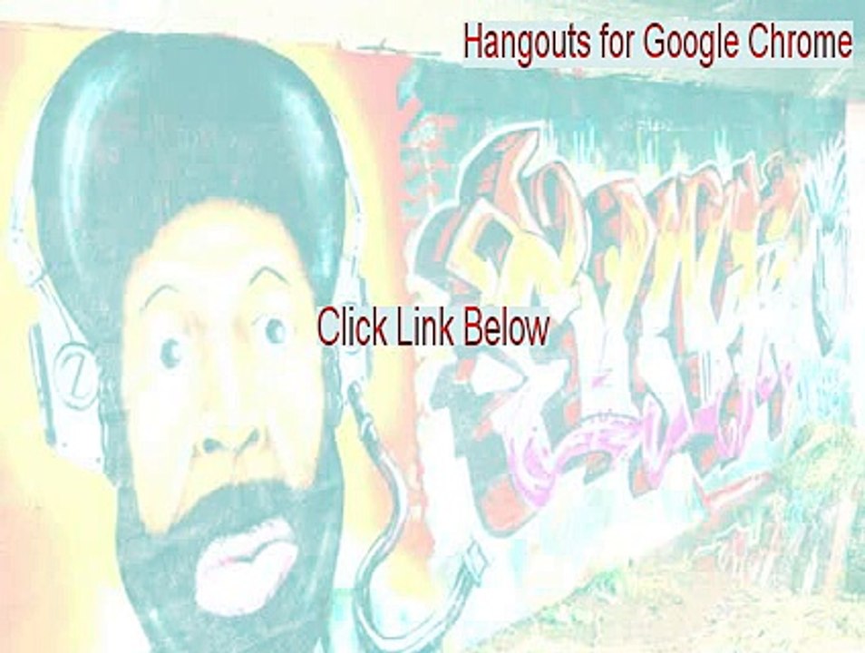Hangouts for Google Chrome Keygen [Download Here]
