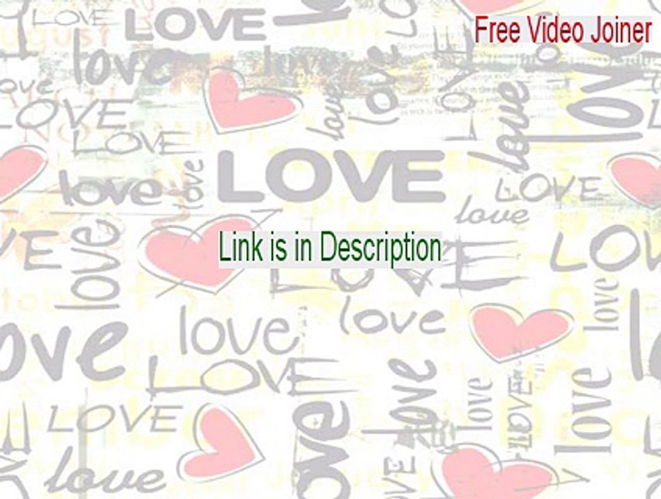 Free Video Joiner Crack [Free Download 2015]