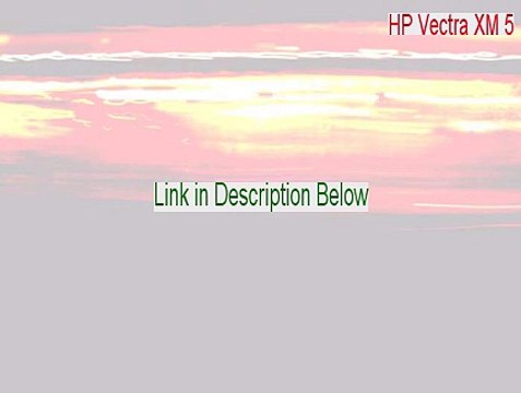 HP Vectra XM 5/xxx Series 3 Video Drivers Cracked [HP Vectra XM 5 2015]