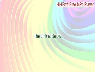 HiHiSoft Free MP4 Player Serial - Download Here (2015)