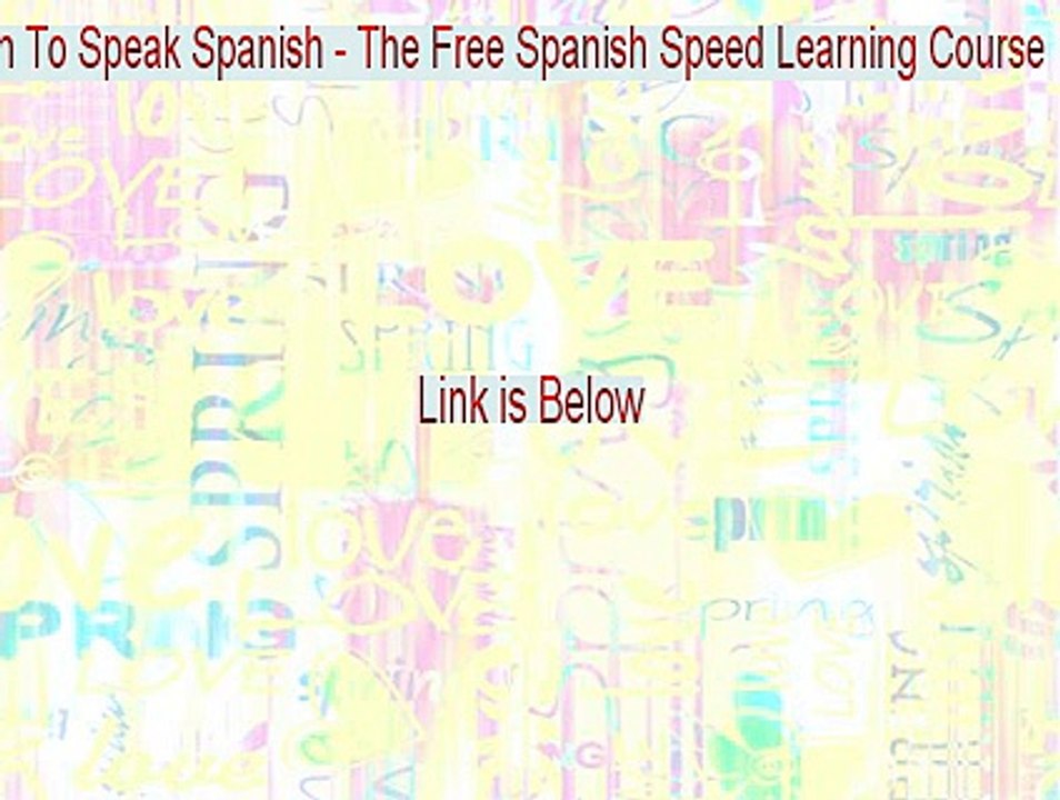 Learn To Speak Spanish - The Free Spanish Speed Learning Course Full (Instant Download)