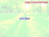 Google Chrome 64-bit Portable Key Gen (Legit Download)