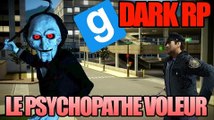 PSYCHOPATHE VOLEUR - Garry's Mod DarkRP