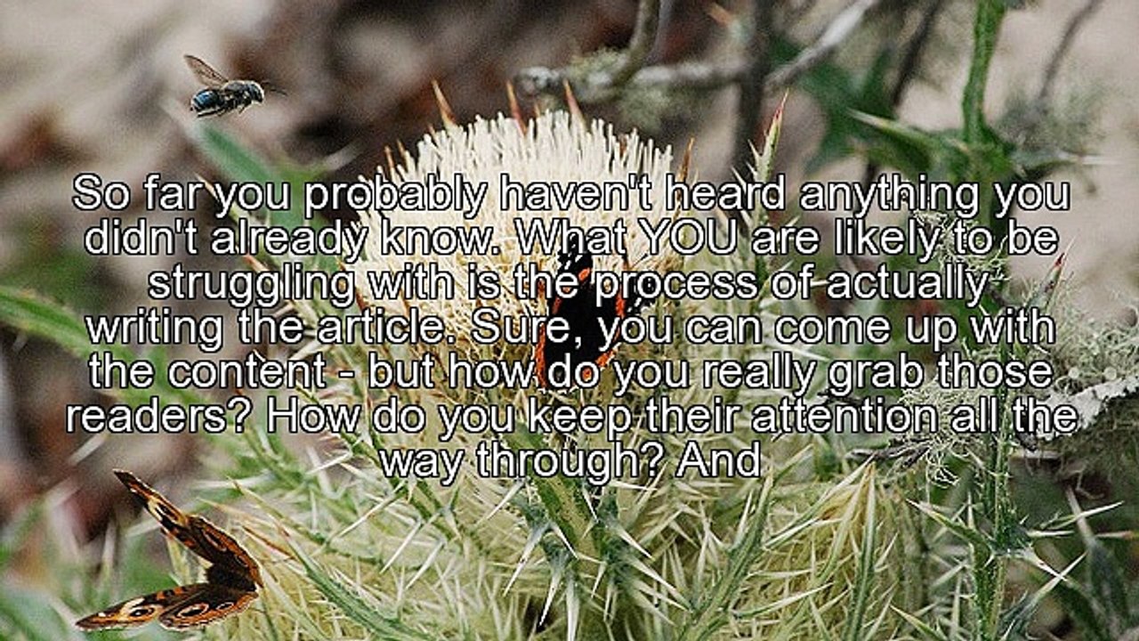 Well-written articles can help you...