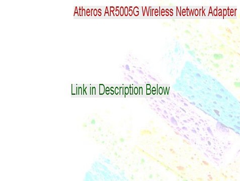 Atheros AR5005G Wireless Network Adapter Serial [Legit Download 2015]