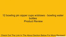 12 bowling pin sipper cups w/straws - bowling water bottles Review