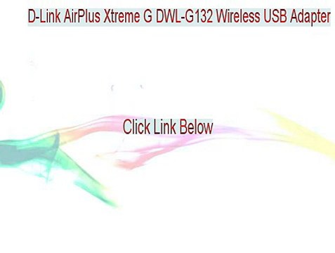 D-Link AirPlus Xtreme G DWL-G132 Wireless USB Adapter(rev.A) Keygen - D-Link AirPlus Xtreme G DWL-G132 Wireless USB Adapterd-link airplus xtreme g dwl-g132 wireless usb adapter(rev.a) (2015)