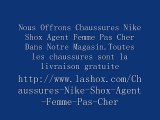 Nous Offrons Chaussures Nike Shox Agent Femme Pas Cher Dans Notr