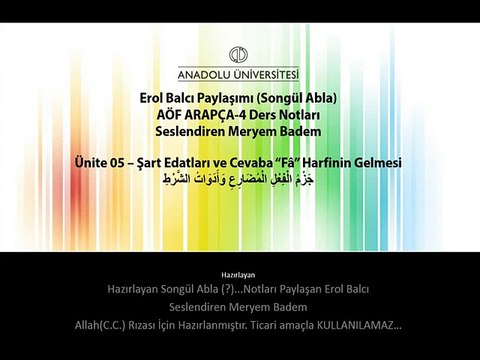 ARA2002 ARAPÇA IV 5. Ünite ErolBalcı Ders Notları Şart Edatları ve Cevaba “Fâ” Harfinin Gelmesi