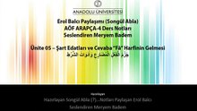 ARA2002 ARAPÇA IV 5. Ünite ErolBalcı Ders Notları Şart Edatları ve Cevaba “Fâ” Harfinin Gelmesi