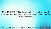 MicroMall(TM) 83CM Handmade Stylish Decorated Bridal Shower Wedding Lace Umbrella Parasol , White Review