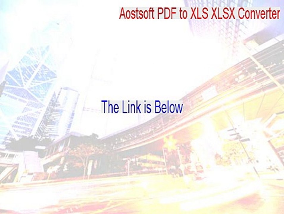 Aostsoft PDF to XLS XLSX Converter Key Gen (Aostsoft PDF to XLS XLSX Converteraostsoft xls xlsx to pdf converter 2015)