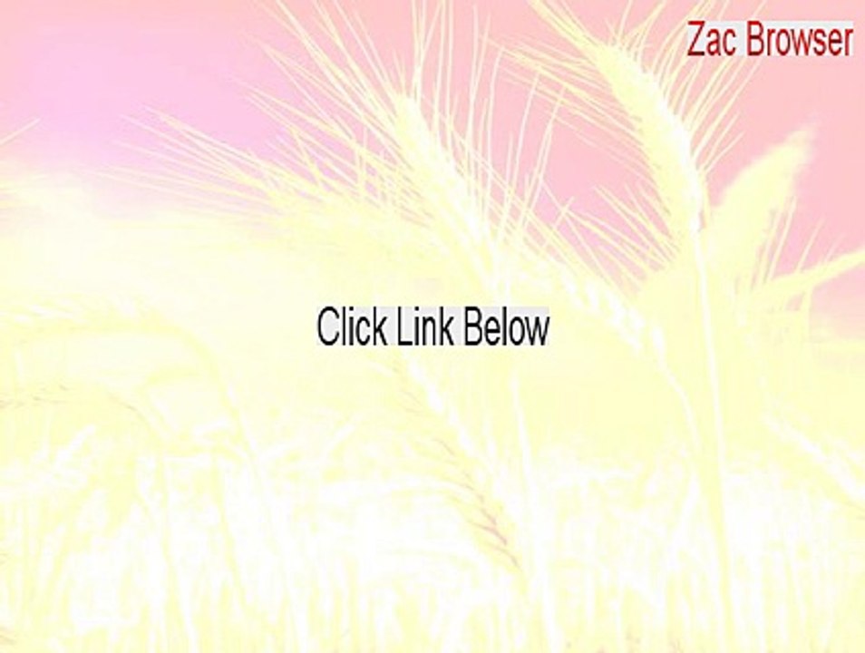 Zac Browser Cracked - zac browser gold.air 2015